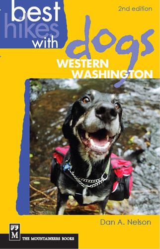 Best Hikes With Dogs Western Washington 2nd Edition Dan Nelson