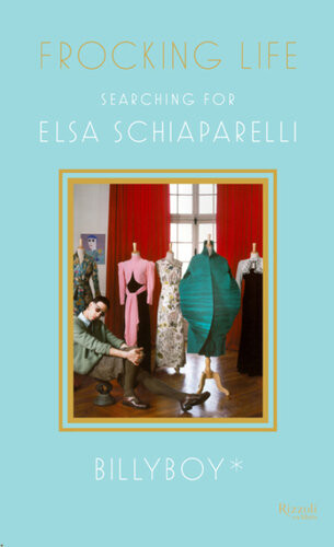 Frocking Life Searching For Elsa Schiaparelli Billyboy