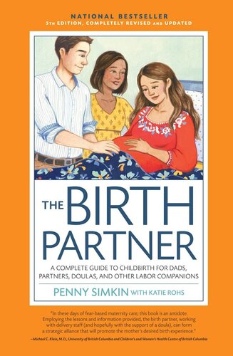 The Birth Partner 5th Edition A Complete Guide To Childbirth For Dads Partners Doulas And Other Labor Companions 5th Edition Penny Simkin
