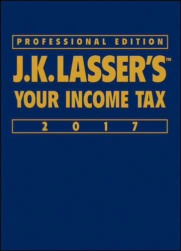 Jk Lassers Your Income Tax 2017 1st Edition Jk Lasser Institute
