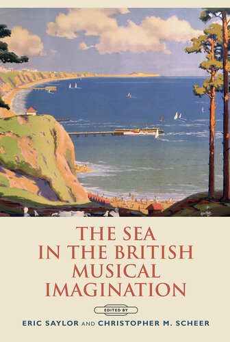 The Sea In The British Musical Imagination Eric Saylor