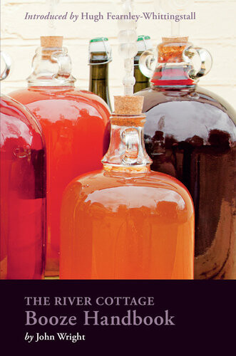 The River Cottage Booze Handbook John Wright