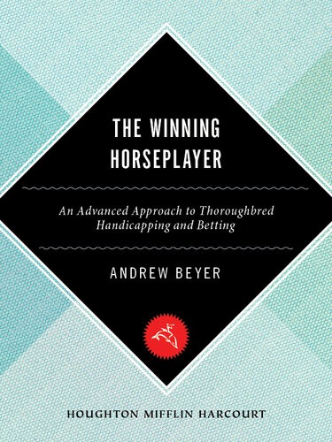 The Winning Horseplayer An Advanced Approach To Thoroughbred Handicapping And Betting Andrew Beyer