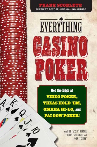 Everything Casino Poker Get The Edge At Video Poker Texas Holdem Omaha Hilo And Pai Gow Poker Frank Scoblete