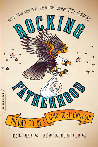 Rocking Fatherhood The Dadtobes Guide To Staying Cool Chris Kornelis