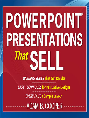 Powerpoint Presentations That Sell 1st Edition Adam B Cooper