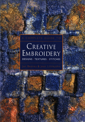 A Complete Guide To Creative Embroidery Jan Beaney