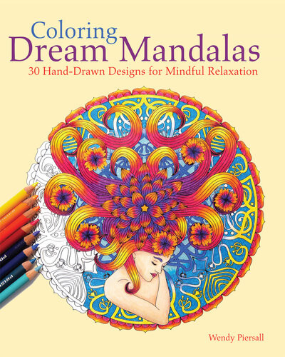 Coloring Dream Mandalas 30 Handdrawn Designs For Mindful Relaxation Wendy Piersall