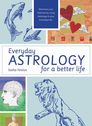 Everyday Astrology For A Better Life Maximise Your Potential By Using Astrology In Your Everyday Life Sasha Fenton