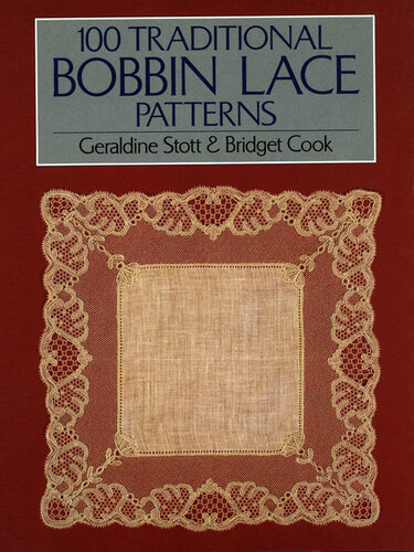 100 Traditional Bobbin Lace Patterns Bridget M Cook Geraldine Stott