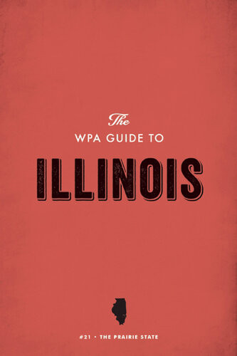 The Wpa Guide To Illinois The Prairie State Federal Writers Project