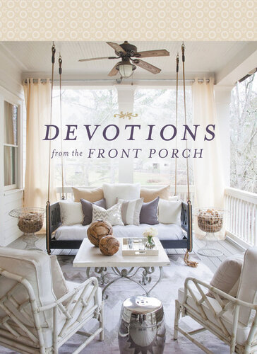Devotions From The Front Porch Thomas Nelson
