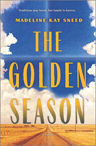 The Golden Season A Novel 1st Edition Madeline Kay Sneed