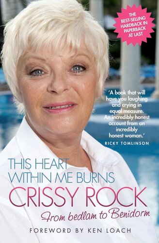 This Heart Within Me Burns From Bedlam To Benidorm Revised Updated Crissy Rock