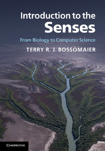 Introduction To The Senses From Biology To Computer Science Terry R J Bossomaier