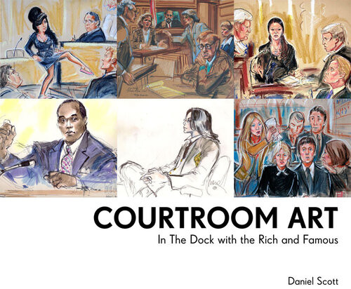 Courtroom Art In The Dock With The Rich And Famous Daniel Scott