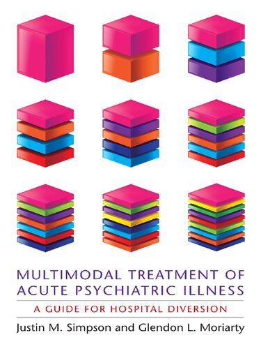 Multimodal Treatment Of Acute Psychiatric Illness A Guide For Hospital Diversion Justin M Simpson Glendon L Moriarty