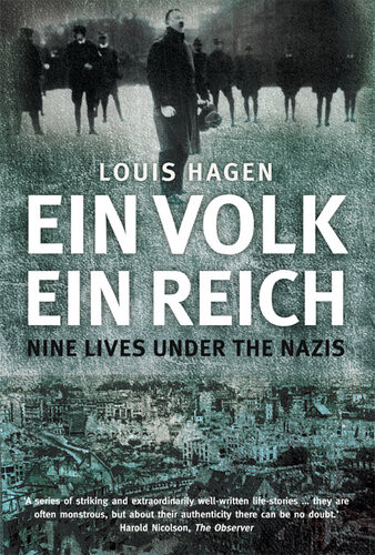 Ein Volk Ein Reich Nine Lives Under The Nazis Louis Hagen