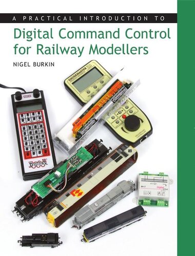 Practical Introduction To Digital Command Control For Railway Modellers Nigel Burkin