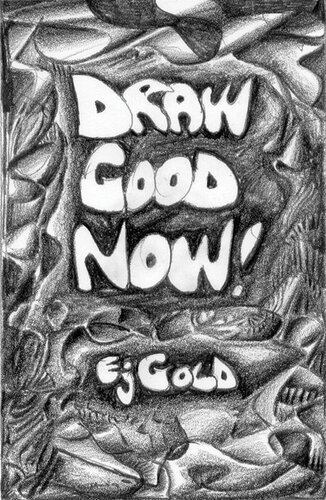 Draw Good Now E J Gold