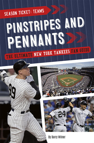 Pinstripes And Pennants The Ultimate New York Yankees Fan Guide Barry Wilner