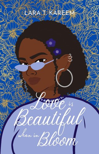 Love Is Beautiful When In Bloom Lara T Kareem