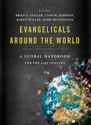 Evangelicals Around The World A Global Handbook For The 21st Century Thomas Nelson