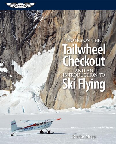 Notes On The Tailwheel Checkout And An Introduction To Ski Flying Epub Ed Burke Mees