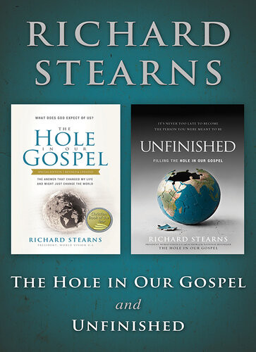Stearns 2 In 1 The Hole In Our Gospel And Unfinished Richard Stearns