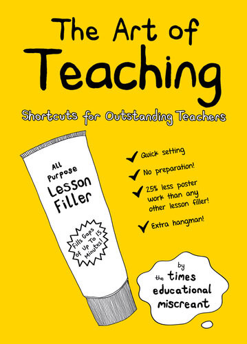 The Art Of Teaching Shortcuts For Outstanding Teachers The Times Educational Miscreant