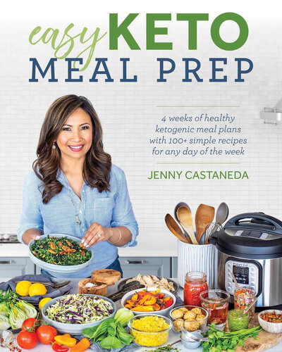 Easy Keto Meal Prep 4 Weeks Of Healthy Ketogenic Meals Plans With 100 Simple Recipes For Any Day Of The Week Jenny Castaneda