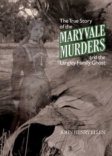 The True Story Of The Maryvale Murders And The Langley Family Ghost John Henry Ellen