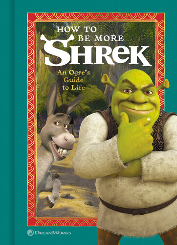 How To Be More Shrek An Ogres Guide To Life Nbc Universal