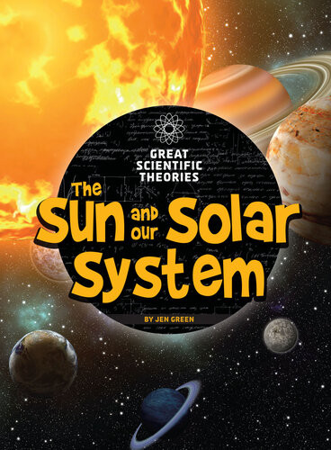 The Sun And Our Solar System Jen Green