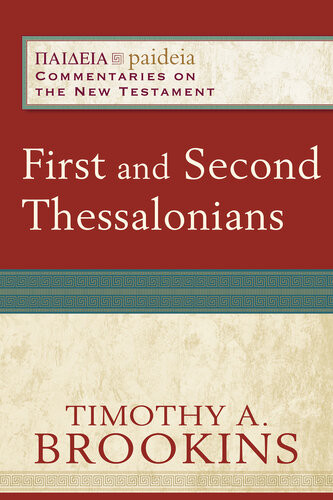 First And Second Thessalonians Timothy A Brookins