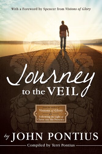 Journey To The Veil John M Pontius Terri Pontius