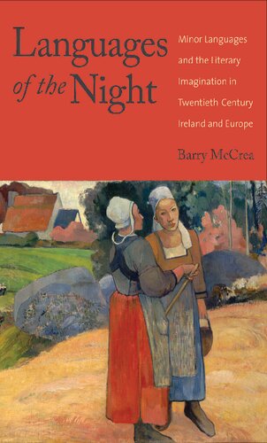 Languages Of The Night Minor Languages And The Literary Imagination In Twentiethcentury Ireland And Europe Barry Mccrea