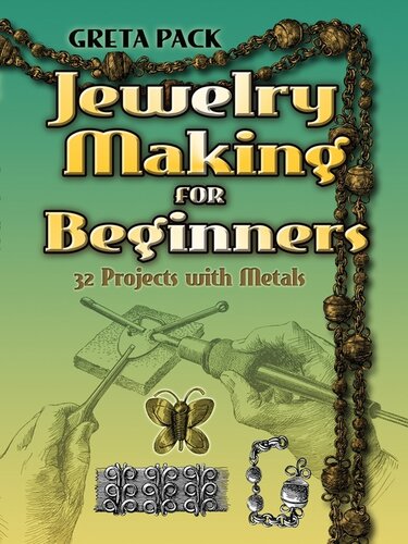 Jewelry Making For Beginners 32 Projects With Metals Greta Pack