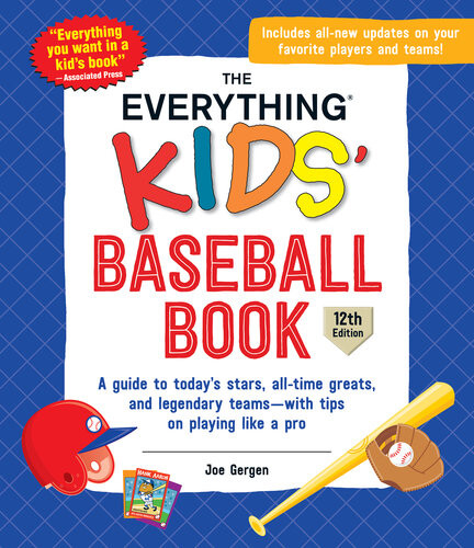 The Everything Kids Baseball Book 12th Edition 12th Edition Joe Gergen