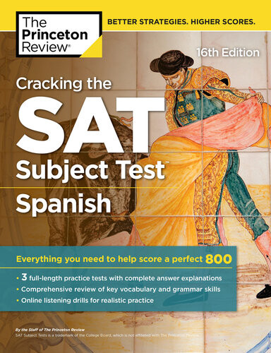 Cracking The Sat Subject Test In Spanish 16th Edition Everything You Need To Help Score A Perfect 800 16th Edition The Princeton Review