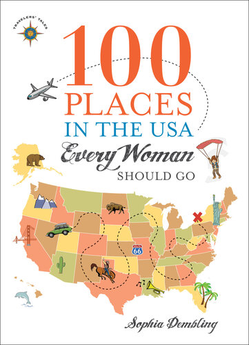 100 Places In The Usa Every Woman Should Go Sophia Dembling