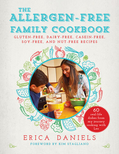 Allergenfree Family Cookbook Glutenfree Dairyfree Caseinfree Soyfree And Nutfree Recipes Erica Daniels