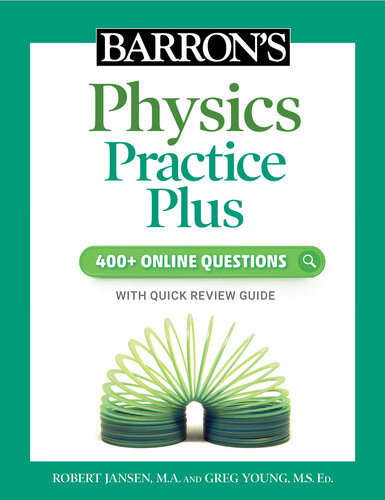Barrons Physics Practice Plus 400 Online Questions With Quick Review Guide Robert Jansen Greg Young