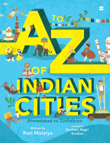 A To Z Of Indian Cities Ahmedabad To Zunheboto Rati Malaiya