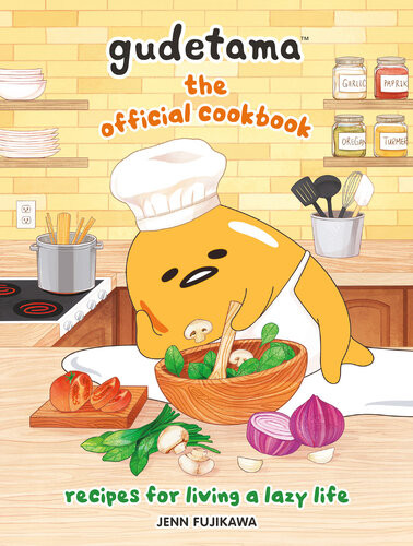Gudetama The Official Cookbook Recipes For Living A Lazy Life Jenn Fujikawa
