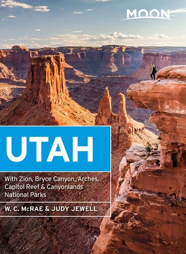Moon Utah With Zion Bryce Canyon Arches Capitol Reef Canyonlands National Parks 14th Edition Judy Jewell W C Mcrae