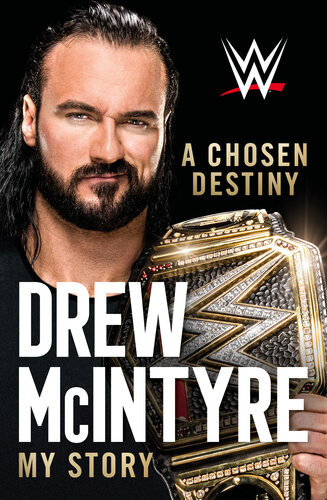 A Chosen Destiny My Story Drew Mcintyre