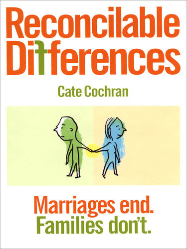 Reconcilable Differences Marriages End Families Dont Cate Cochran
