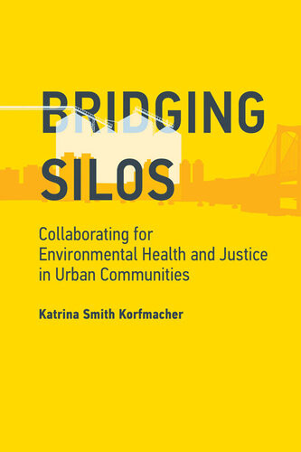 Bridging Silos Collaborating For Environmental Health And Justice In Urban Communities Katrina Smith Korfmacher