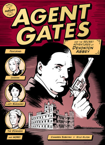 Agent Gates And The Secret Adventures Of Devonton Abbey A Parody 1st Edition Camaren Subhiyah
